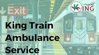 King Train Ambulance Service in Kolkata & Ranchi