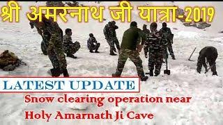 Shri Amarnath Ji Yatra 2019-Snow Clearing operations on full pace near Holy Cave