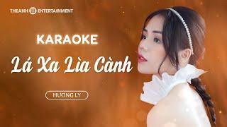 KARAOKE | LÁ XA LÌA CÀNH - LÊ BẢO BÌNH | HƯƠNG LY COVER