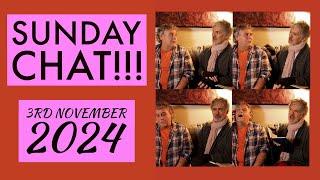 Sunday Chat!!!  3rd November 2024