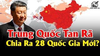 TRUNG QUỐC Tan Rã Chia Thành 28 Quốc Gia?