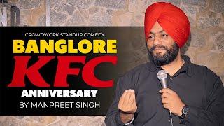 Banglore KFC Anniversary | crowdwork | stand up comedy ft: Manpreet Singh