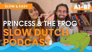 Ep. 30 SLOW DUTCH  The princess and the frog   - A2 Dutch Listening Exercise