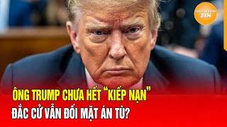 Nóng: Ông Trump chưa hết “kiếp nạn”, đắc cử vẫn đối mặt án tù?