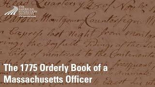 The 1775 Orderly Book of a Massachusetts Officer
