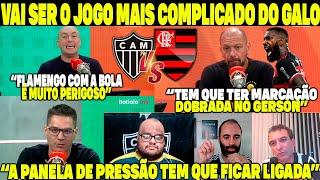 VAI SER O JOGO MAIS COMPLICADO DO ATLÉTICO-MG! O "FLAMENGO" É UM TIME MUITO FORTE! FINAL GIGANTE