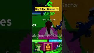 DAY=3 ROLLING FRUITS UNTIL I GET KITSUNE! #shorts #roblox #bloxfruits #gaming #tranding
