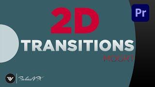 2D Transition Premiere Pro MOGRT | Premiere Pro Transitions | Fahad VFX