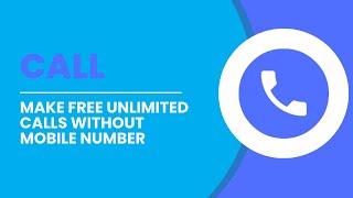 How To Make Free Unlimited Calls Without Mobile Number (No app)