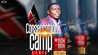 CONSECRATION CAMP KENYA | 2ND SESSION | DAY 2 | with . Ap.JAMES KAWALYA