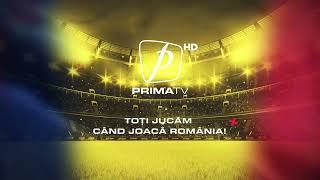 Naționala României joacă la Prima TV