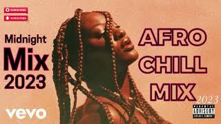 Chill Afrobeat Mix 2023 {2Hrs} | Afro soul 2023 | Midnight Chill Mix | Tems, Wizkid, libianca, Fave