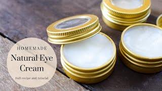 Homemade Natural Eye Cream | Full Recipe and Tutorial