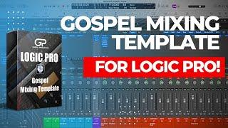 Get The Best Gospel Mixes Of Your Life! |Gospel Mixing Template For Logic Pro|