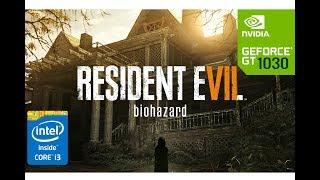 Resident Evil 7 Biohazard Gameplay Test - GT 1030 - Core i3 6100 - 8GB RAM ( HD 900p ) PC