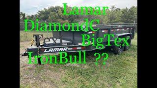 DUMP TRAILER 7X14 Lamar, BigTex, Iron Bull, Diamond C, which one will it be!!