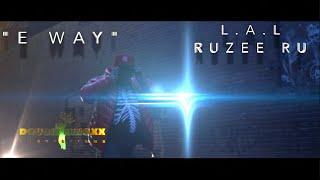 LAL & Ruzee Ru - E Way (Shot by @Dougiekingxx)