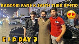 Random Fans k sth time spend Kia  | Rehan Malik Vlogs |