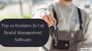 Top 20 Features In Car Rental Management Software
