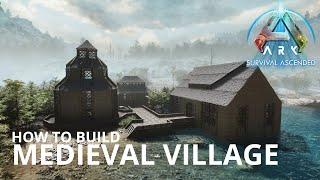 ARK Survival Ascended : How to build a Medieval Village