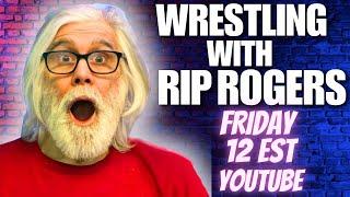 Wrestling with Rip Rogers Live! 12/20/24