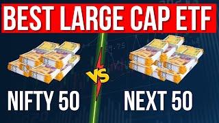 BEST Large Cap ETF to Invest in 2024-25 | Nifty 50 vs Nifty Next 50 ETF Compared 