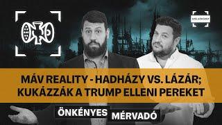 MÁV reality - Hadházy vs. Lázár; Trump már nem is bűnös; Lakhatási válság | Önkényes Mérvadó #966