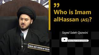 Who is Imam alHassan (AS)? | Sayed Saleh Qazwini