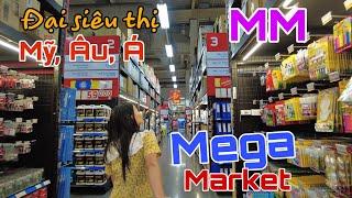 ĐẠI SIÊU THỊ khủng nhất VN MM MEGA MARKET đi mỏi chân, GIÁ CẢ BẤT NGỜ, Toàn hàng châu Âu, Mỹ, Úc