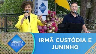 Irmã Custódia e Juninho cantam músicas para alegrar seu sábado