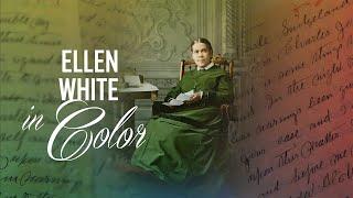 Ellen White in Color