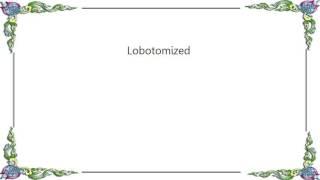 Autopsy - Lobotomized Lyrics