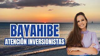 ¿Por qué debes INVERTIR en BAYAHIBE República Dominicana? | Sharon Heere Real Estate