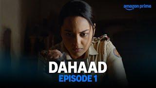 Dahaad - Episode 1 | Sonakshi Sinha, Vijay Varma, Gulshan Devaiah, Sohum Shah | Prime Video India