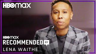 What Lena Waithe Is Binge Watching | Recommended By | HBO Max