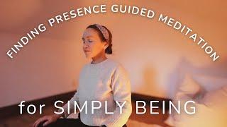 Simply Being & Finding Presence:  A Guided Meditation.