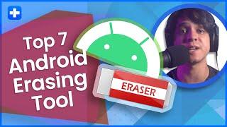 Top 7 Android Data Erasing Tools