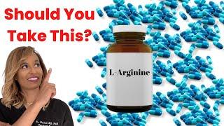 Is L-Arginine Right For You, And What Does Taking Too Much Do?