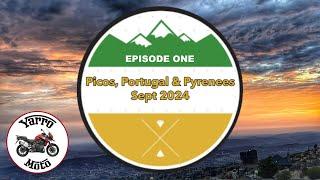 Ep1 'Picos, Portugal & Pyrenees' Tour - Sept 2024 (1440/60HD)