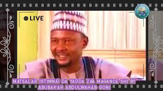 MATSALAR ISTIMNA'I DA YADDA ZA'A MAGANCE SHI BY SHEIKH ABUBAKAR ABDULWAHAB GONI