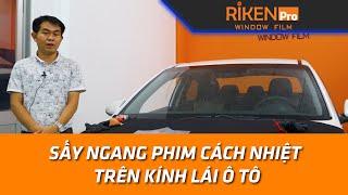 Hướng dẫn sấy ngang phim cách nhiệt trên kính lái Ô tô  [Biết được mẹo này sẽ tiết kiệm đáng kể]