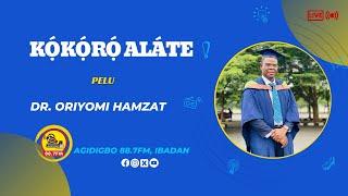 KOKORO ALATE | Dr. Oriyomi Hamzat