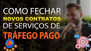 Como Fechar Novos Contratos De Serviços De Tráfego Pago