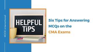 Six Tips for Answering MCQs on the CMA Exams