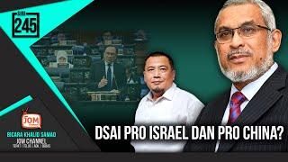 [SIRI 245] "DSAI PRO ISRAEL DAN PRO CHINA?"