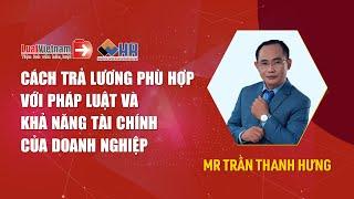 Webinar: Cách Trả Lương Phù Hợp Với Pháp Luật Và Khả Năng Tài Chính Của Doanh Nghiệp | LuatVietnam