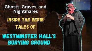 Westminster Hall and Burying Ground | Horror Story | Spirits | Millers Monsters Hair-raising World