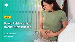 Dolore Pelvico e nuove frontiere terapeutiche