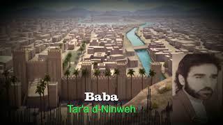 Assyrian Song - Baba - Tar'a d Ninweh