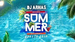 DJ ARMAS - SET CIRCUIT AGOSTO (SUMMER PARTY 2019) [MÚSICA DE ANTRO]